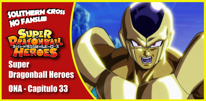 Super Dragonball Heroes Capitulo 33 Subs Espanol Mega Southern Cross No Fansub